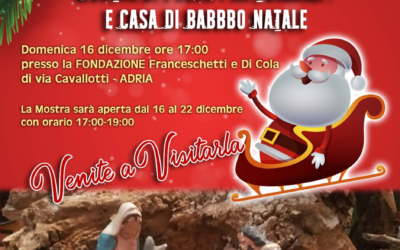 Fond.ne Franceschetti e Di Cola “La poesia del Natale, mostra di presepi artigianali e casa di Babbo Natale” ANNO 2018